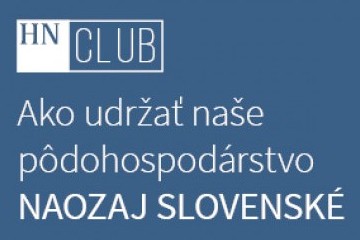 Ako udržať naše pôdohospodárstvo naozaj slovenské?